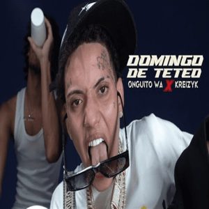 Onguito Wa Ft. Kreizyk – Domingo De Teteo